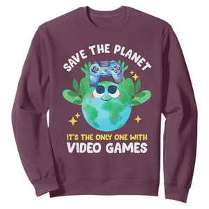 Earth Day Sweatshirt Save the Planet It's the Only One With Video Games Funny Gamer TS09 Maroon Print Your Wear