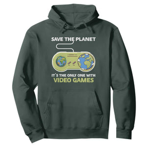 Earth Day Hoodie Save the Planet It's the Only One With Video Games Funny Gamer TS09 Dark Forest Green Print Your Wear