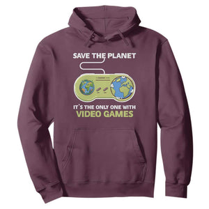 Earth Day Hoodie Save the Planet It's the Only One With Video Games Funny Gamer TS09 Maroon Print Your Wear