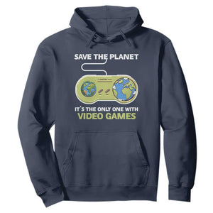 Earth Day Hoodie Save the Planet It's the Only One With Video Games Funny Gamer TS09 Navy Print Your Wear