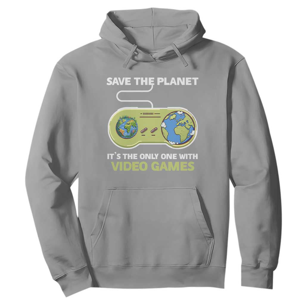 Earth Day Hoodie Save the Planet It's the Only One With Video Games Funny Gamer TS09 Sport Gray Print Your Wear