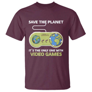 Earth Day T Shirt Save the Planet It's the Only One With Video Games Funny Gamer TS09 Maroon Print Your Wear
