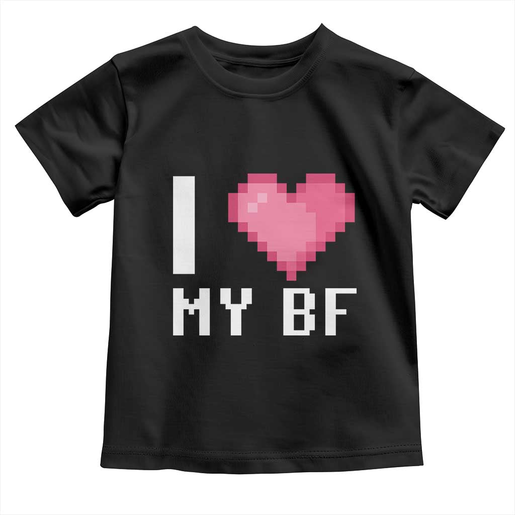 Funny Girlfriend Toddler T Shirt I Love My BF Boyfriend Valentines TS09 Black Print Your Wear