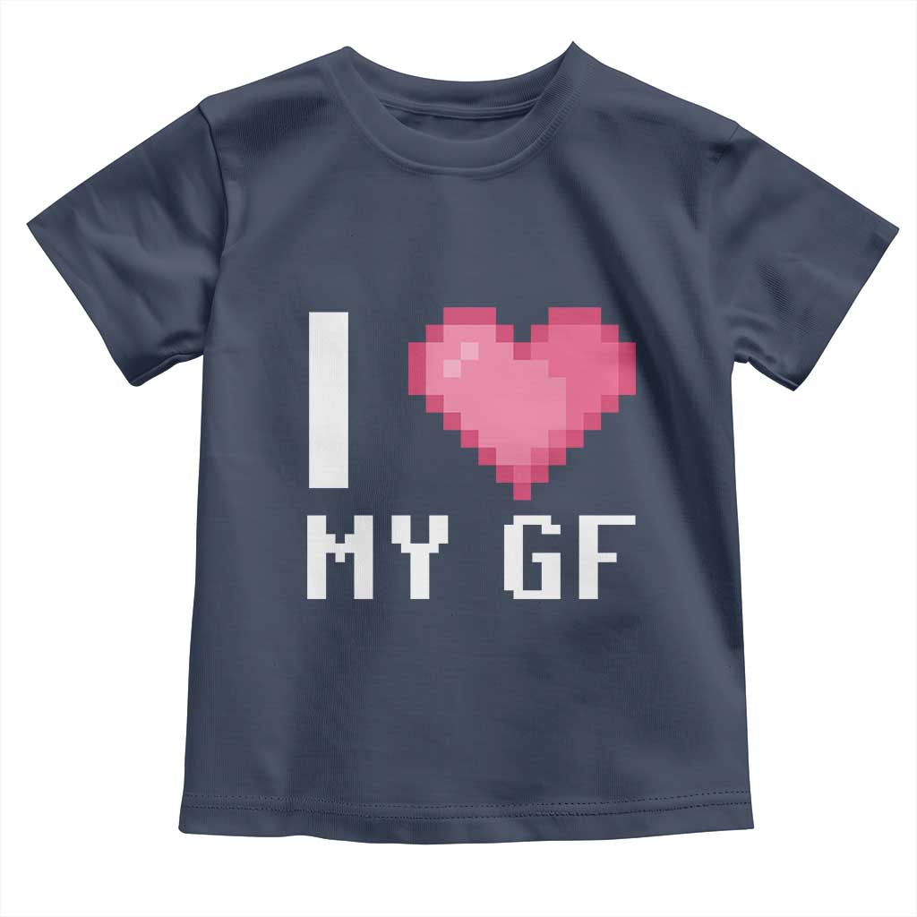 Funny Boyfriend Toddler T Shirt I Love My GF Girlfriend Valentines TS09 Navy Print Your Wear