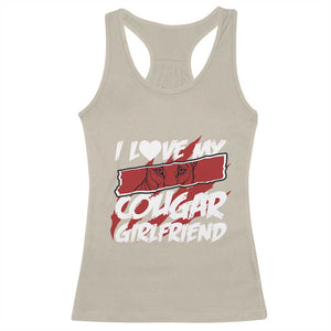 Funny Boyfriend Racerback Tank Top I Love My Cougar Girlfriend Valentines TS09 Sand Print Your Wear