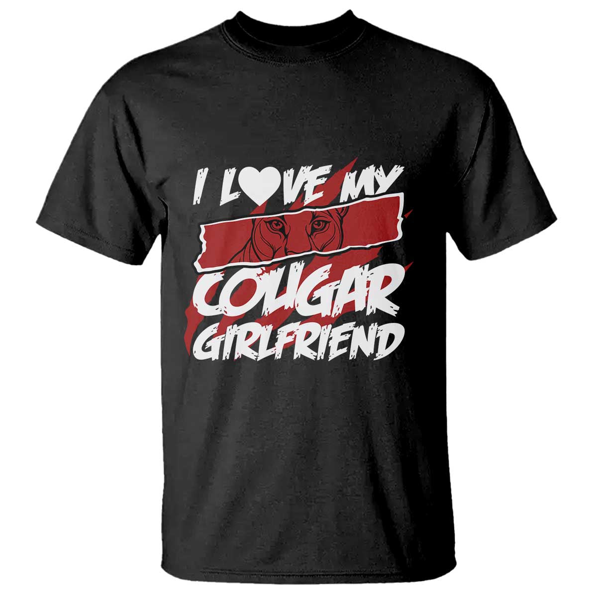 Funny Boyfriend T Shirt I Love My Cougar Girlfriend Valentines TS09 Black Print Your Wear