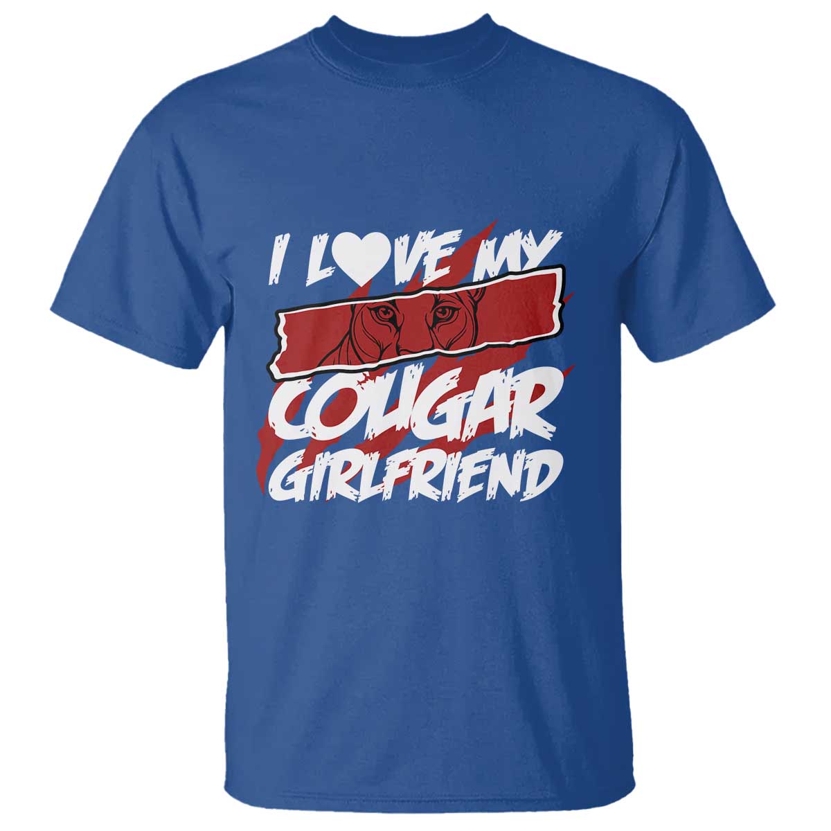 Funny Boyfriend T Shirt I Love My Cougar Girlfriend Valentines TS09 Royal Blue Print Your Wear