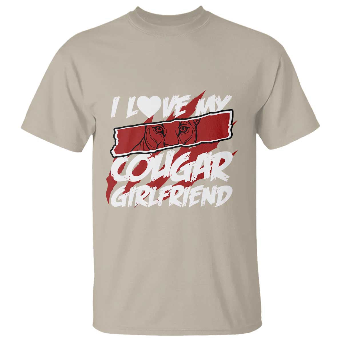 Funny Boyfriend T Shirt I Love My Cougar Girlfriend Valentines TS09 Sand Print Your Wear