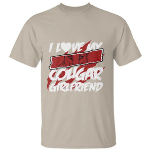 Funny Boyfriend T Shirt I Love My Cougar Girlfriend Valentines TS09 Sand Print Your Wear
