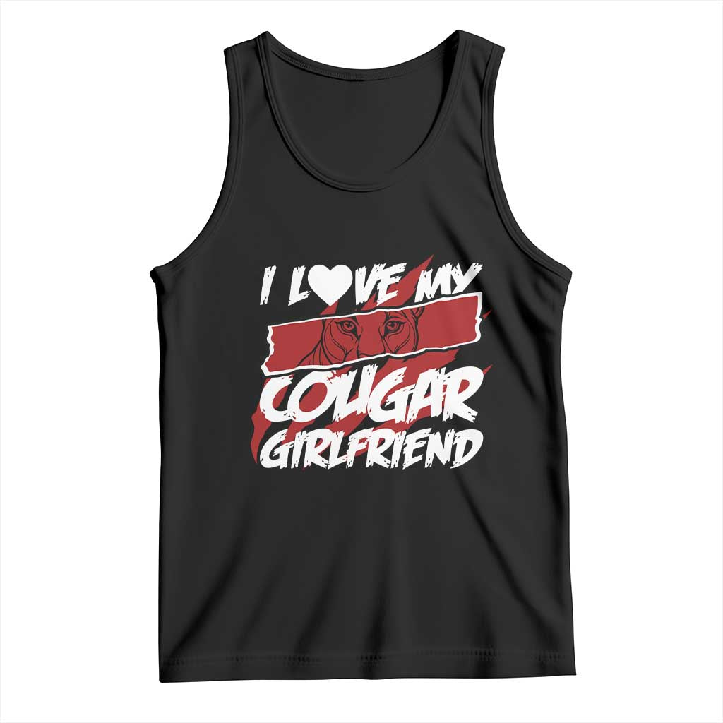 Funny Boyfriend Tank Top I Love My Cougar Girlfriend Valentines TS09 Black Print Your Wear