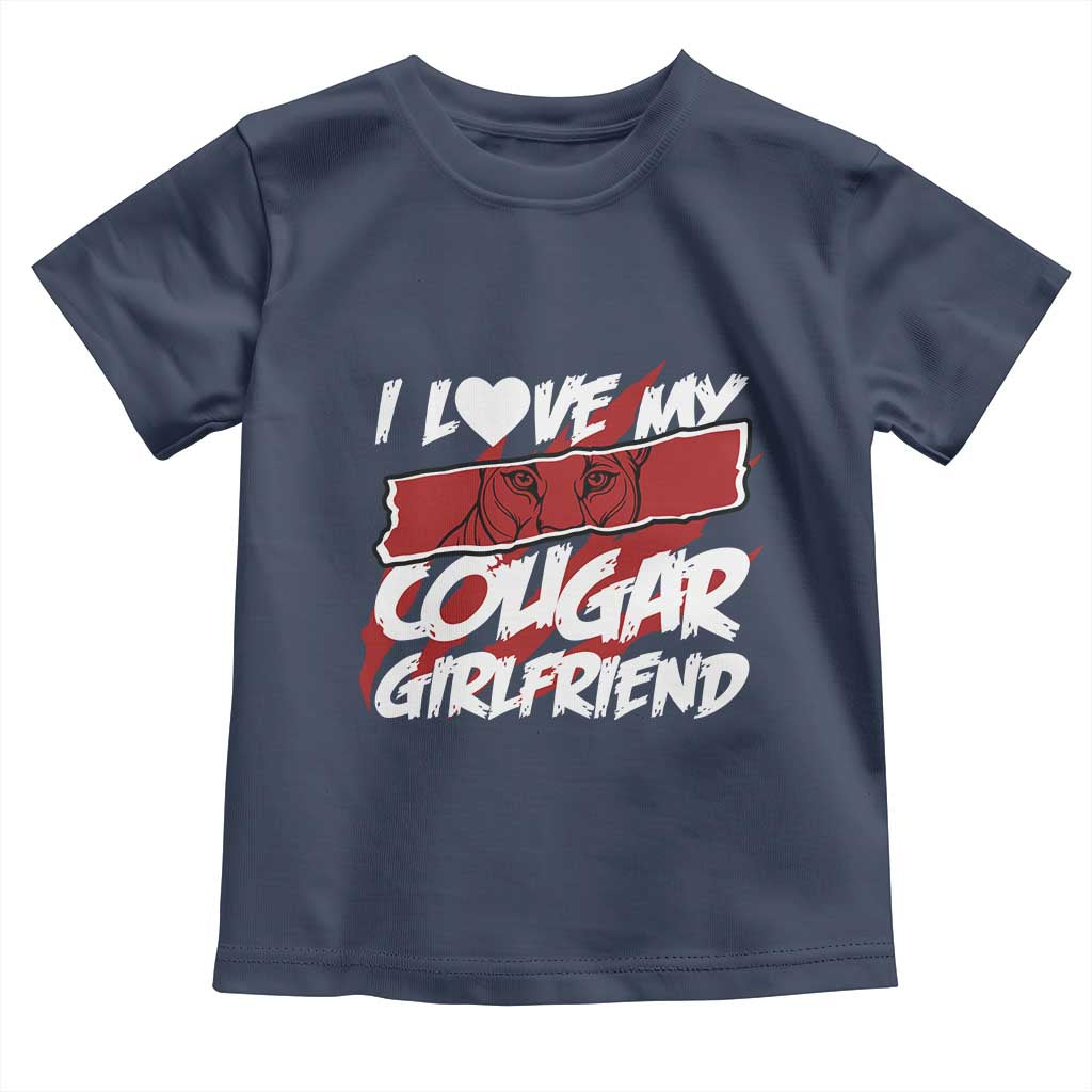Funny Boyfriend Toddler T Shirt I Love My Cougar Girlfriend Valentines TS09 Navy Print Your Wear