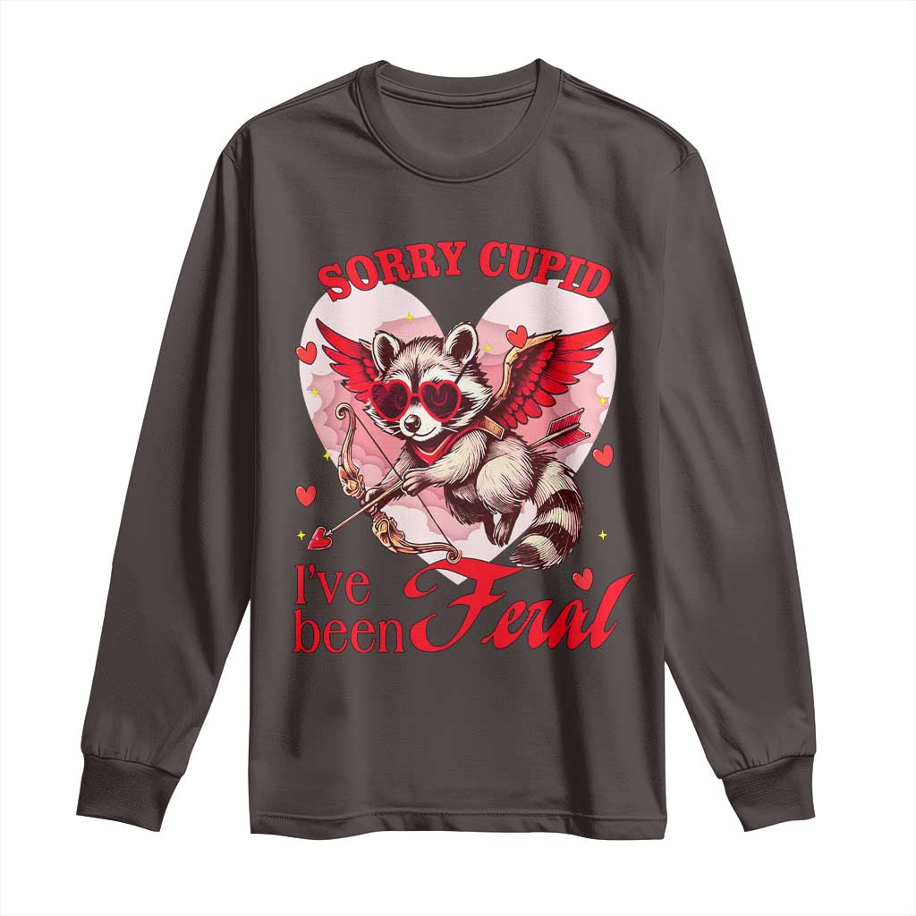 Funny Valentine's Day Long Sleeve Shirt Sorry Cupid I've Been Feral Raccoon TS09 Dark Chocolate Print Your Wear