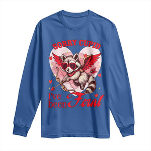 Funny Valentine's Day Long Sleeve Shirt Sorry Cupid I've Been Feral Raccoon TS09 Royal Blue Print Your Wear
