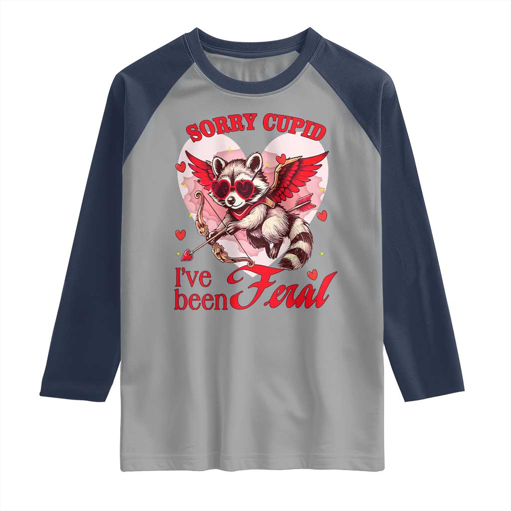 Funny Valentine's Day Raglan Shirt Sorry Cupid I've Been Feral Raccoon TS09 Sport Gray Navy Print Your Wear