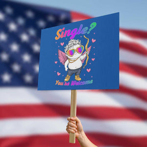 Funny Single You're Welcome Protest Sign Rainbow LGBT Cupid TS09 Horizontal 18" × 24" Blue Print Your Wear