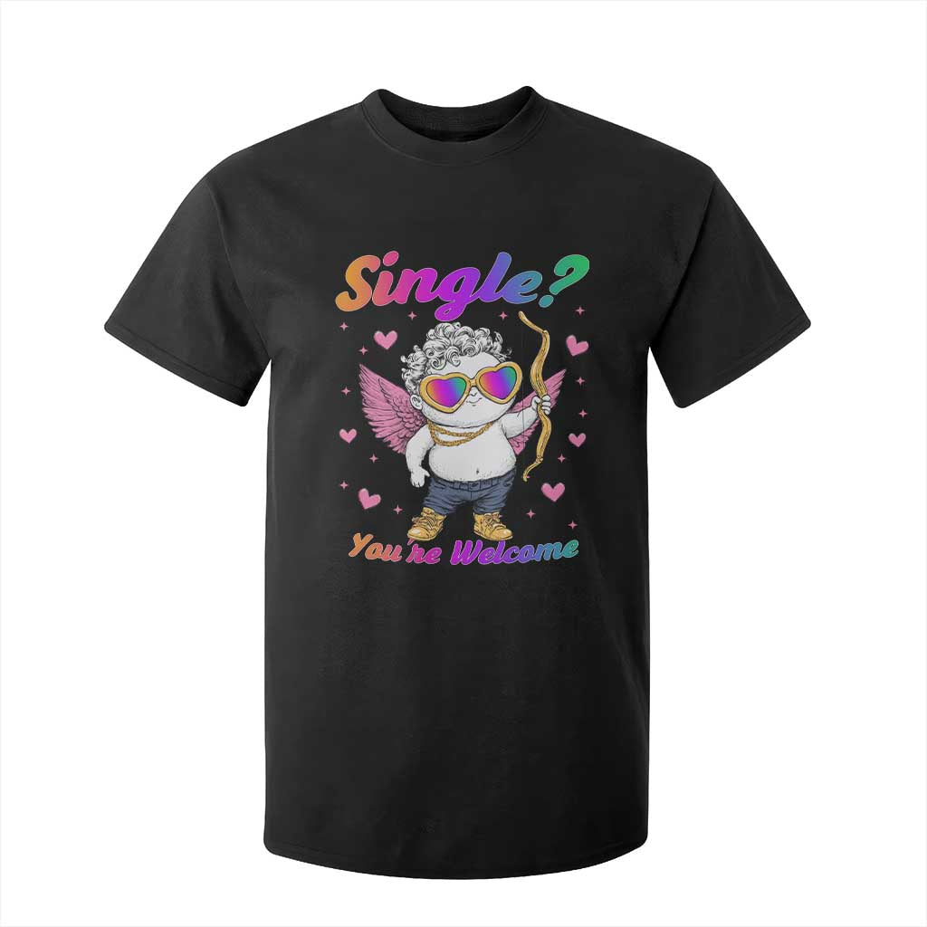 Funny Single You're Welcome T Shirt For Kid Rainbow LGBT Cupid TS09 Black Print Your Wear
