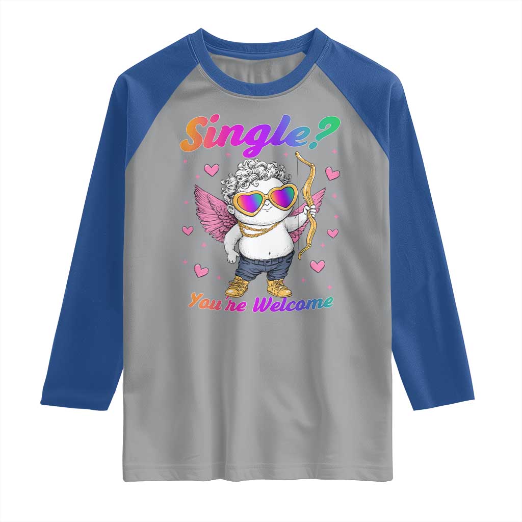 Funny Single You're Welcome Raglan Shirt Rainbow LGBT Cupid TS09 Sport Gray Royal Print Your Wear
