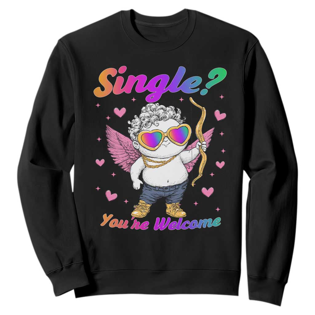 Funny Single You're Welcome Sweatshirt Rainbow LGBT Cupid TS09 Black Print Your Wear