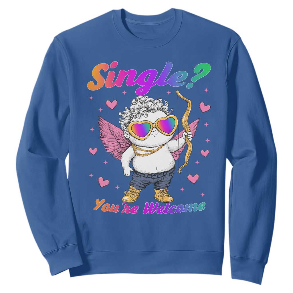 Funny Single You're Welcome Sweatshirt Rainbow LGBT Cupid TS09 Royal Blue Print Your Wear