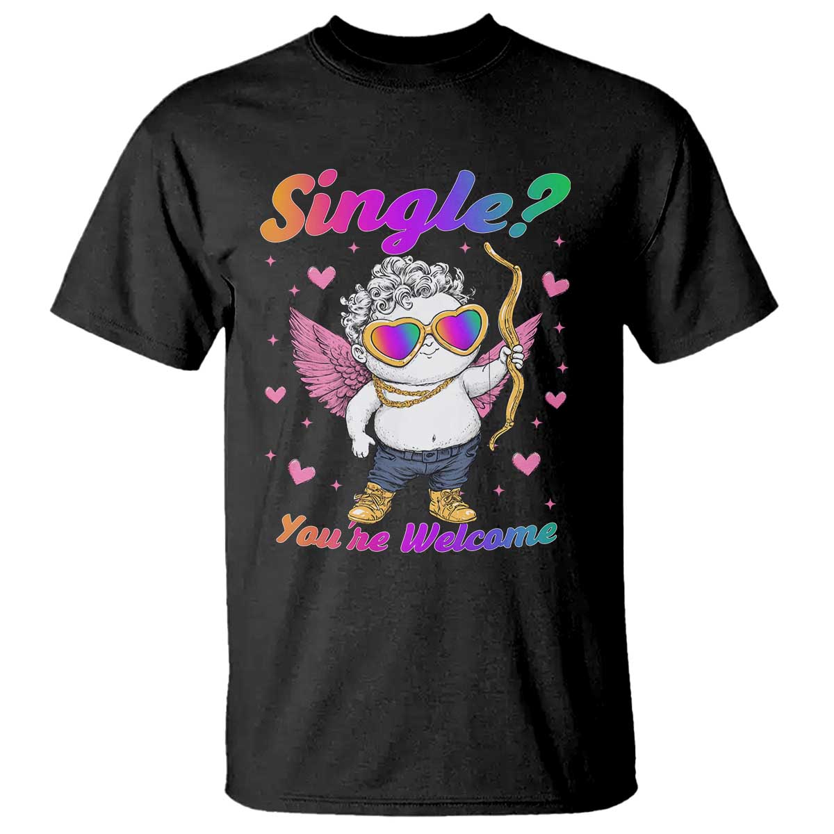 Funny Single You're Welcome T Shirt Rainbow LGBT Cupid TS09 Black Print Your Wear
