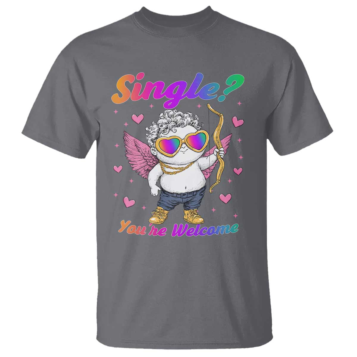 Funny Single You're Welcome T Shirt Rainbow LGBT Cupid TS09 Charcoal Print Your Wear