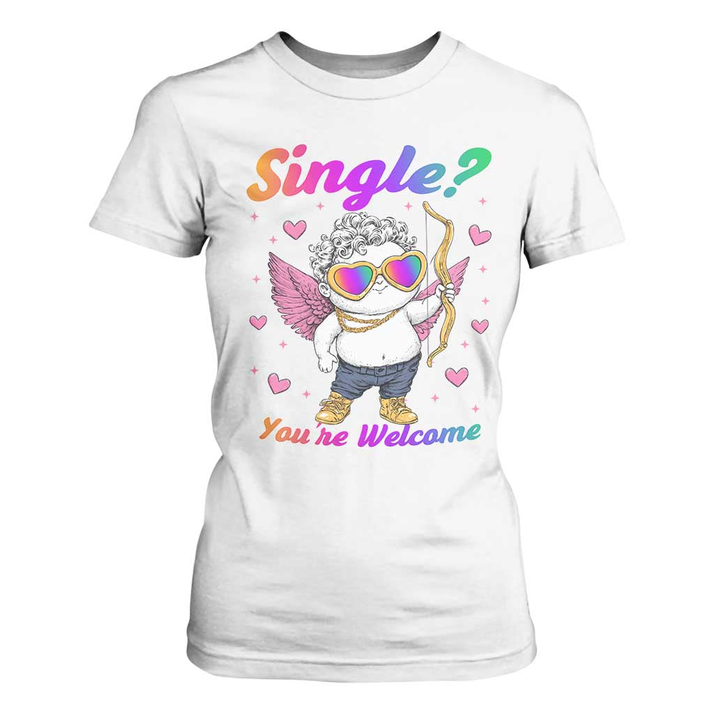 Funny Single You're Welcome T Shirt For Women Rainbow LGBT Cupid TS09 White Print Your Wear