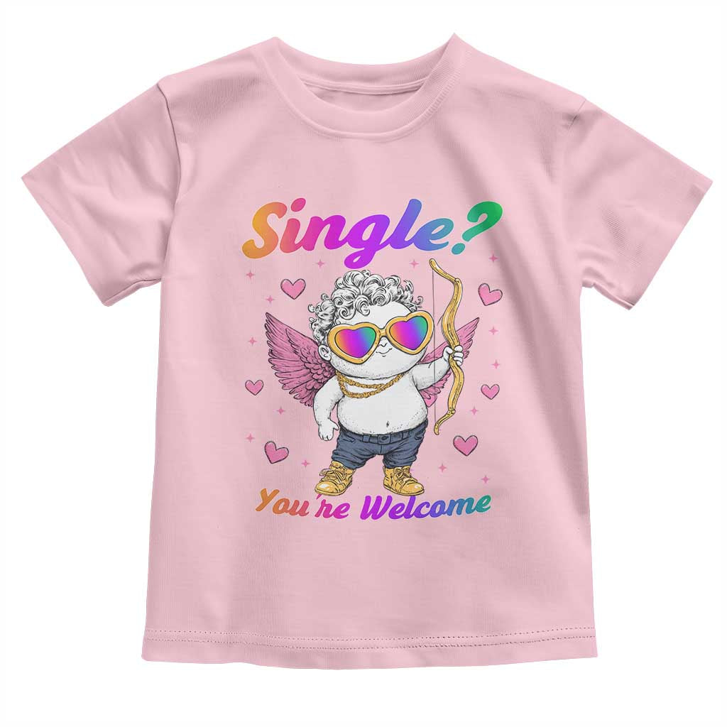 Funny Single You're Welcome Toddler T Shirt Rainbow LGBT Cupid TS09 Light Pink Print Your Wear