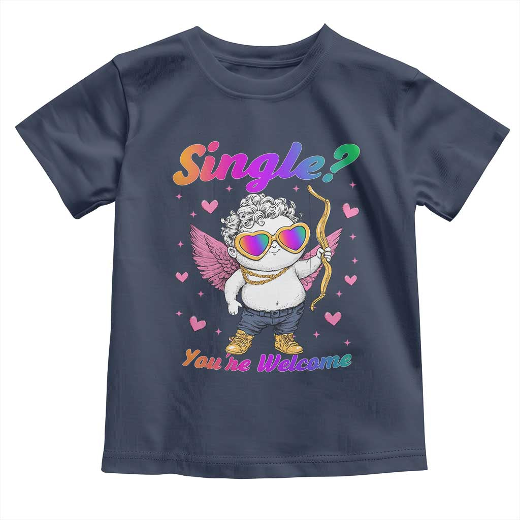 Funny Single You're Welcome Toddler T Shirt Rainbow LGBT Cupid TS09 Navy Print Your Wear