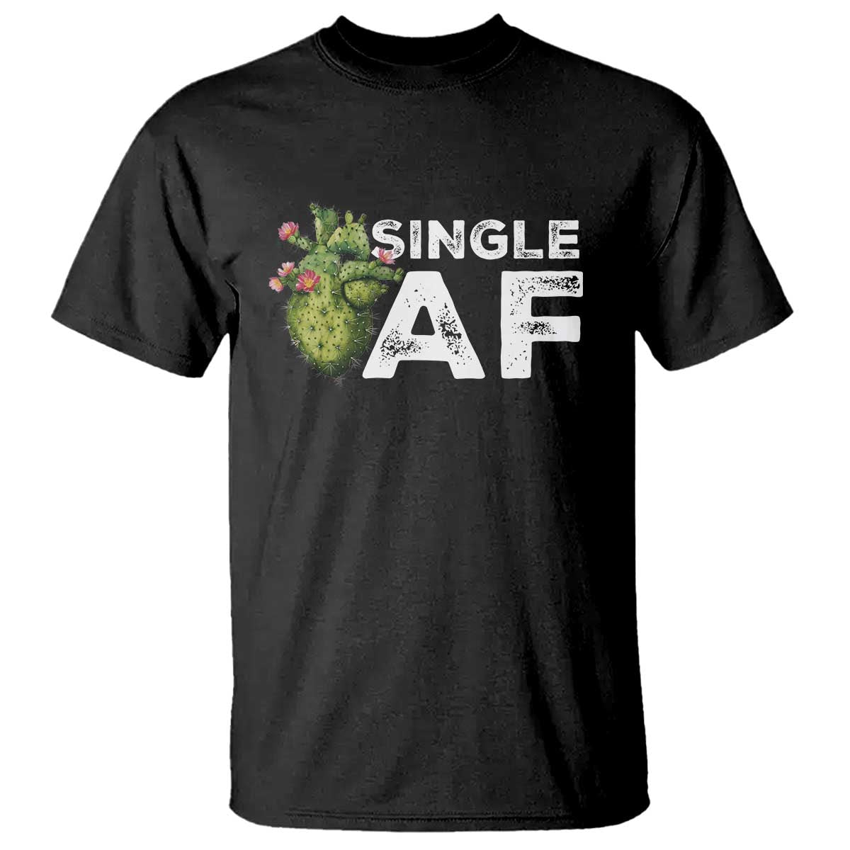 Funny Anti Valentine T Shirt Single AF Heart Cactus TS09 Black Print Your Wear