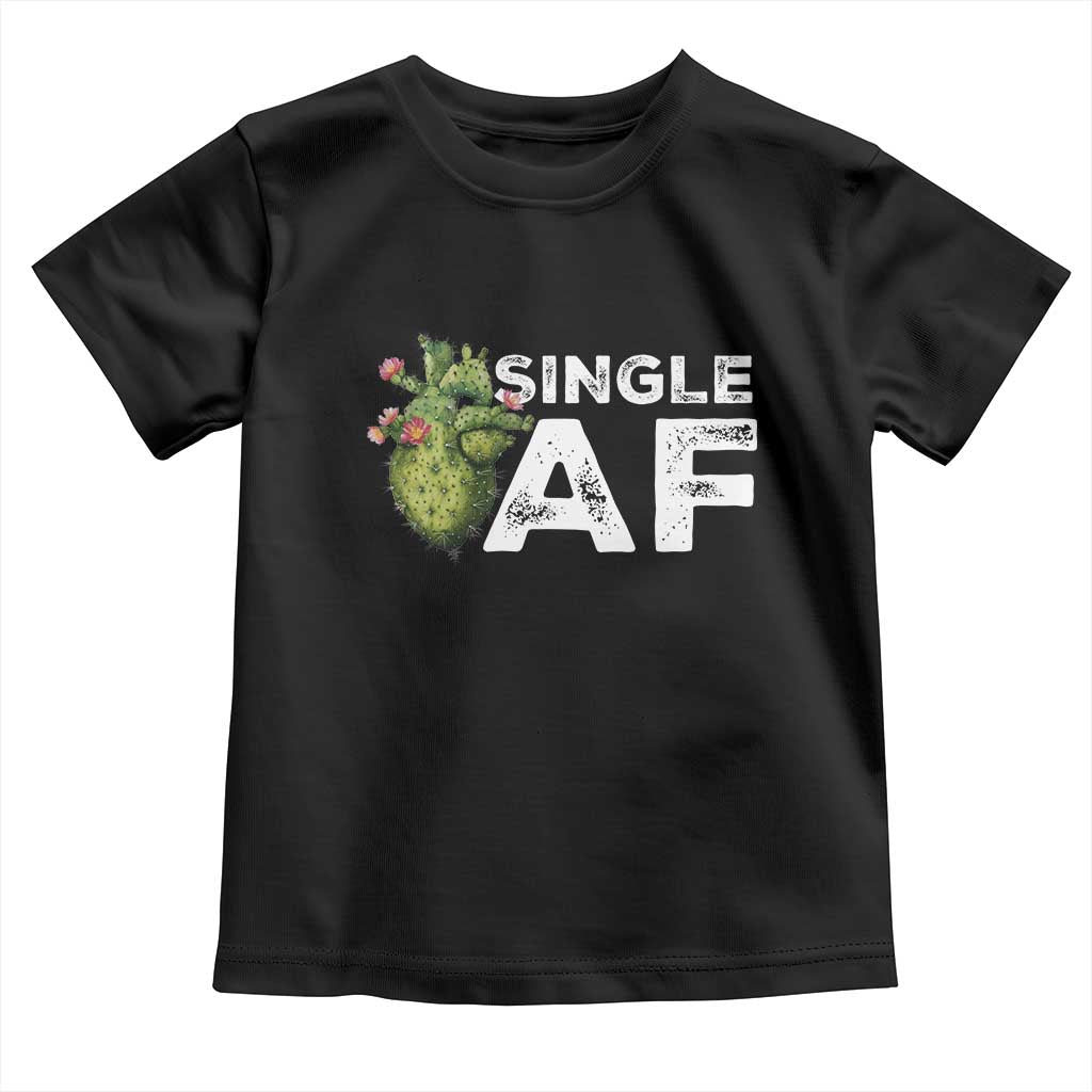 Funny Anti Valentine Toddler T Shirt Single AF Heart Cactus TS09 Black Print Your Wear