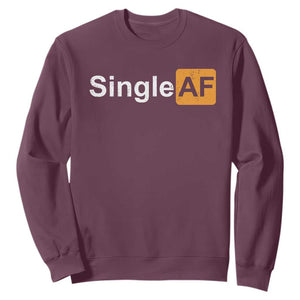 Funny Anti Valentine Single AF Sweatshirt TS09 Maroon Print Your Wear