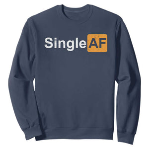 Funny Anti Valentine Single AF Sweatshirt TS09 Navy Print Your Wear