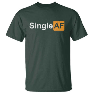 Funny Anti Valentine Single AF T Shirt TS09 Dark Forest Green Print Your Wear