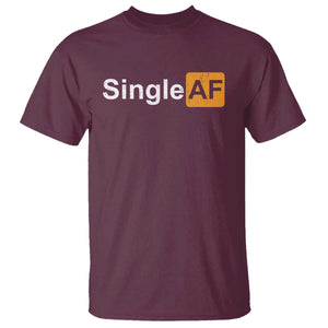 Funny Anti Valentine Single AF T Shirt TS09 Maroon Print Your Wear