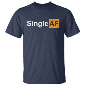 Funny Anti Valentine Single AF T Shirt TS09 Navy Print Your Wear