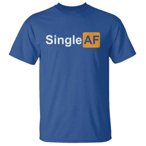 Funny Anti Valentine Single AF T Shirt TS09 Royal Blue Print Your Wear