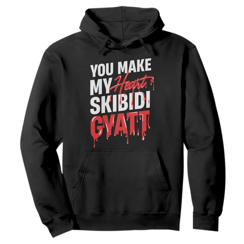 Funny Meme Valentine's Day Hoodie You Make My Heart Skibidi Gyatt TS09 Black Print Your Wear