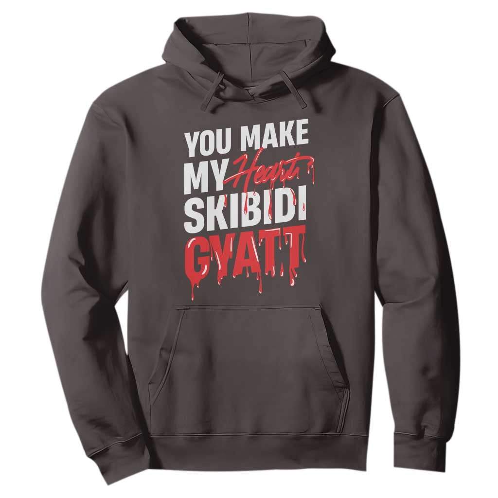 Funny Meme Valentine's Day Hoodie You Make My Heart Skibidi Gyatt TS09 Dark Chocolate Print Your Wear