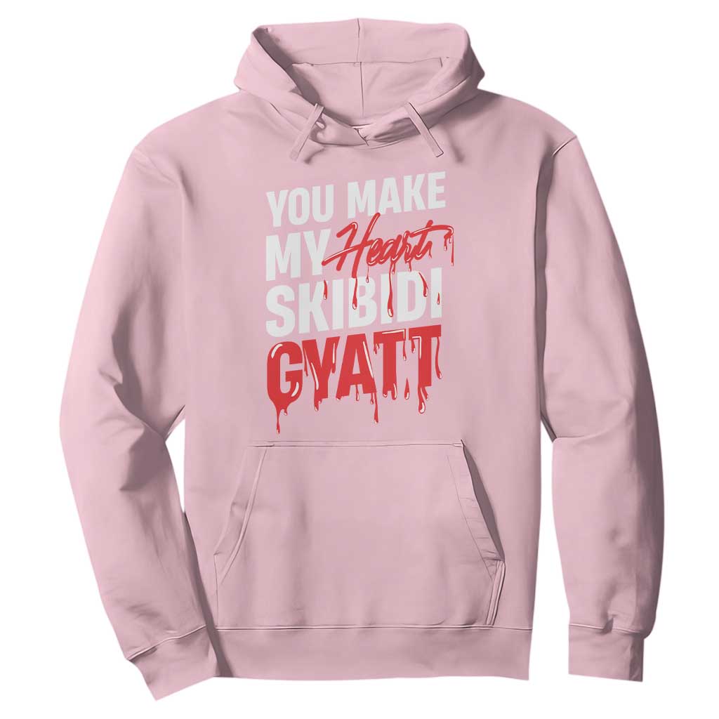 Funny Meme Valentine's Day Hoodie You Make My Heart Skibidi Gyatt TS09 Light Pink Print Your Wear