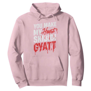 Funny Meme Valentine's Day Hoodie You Make My Heart Skibidi Gyatt TS09 Light Pink Print Your Wear