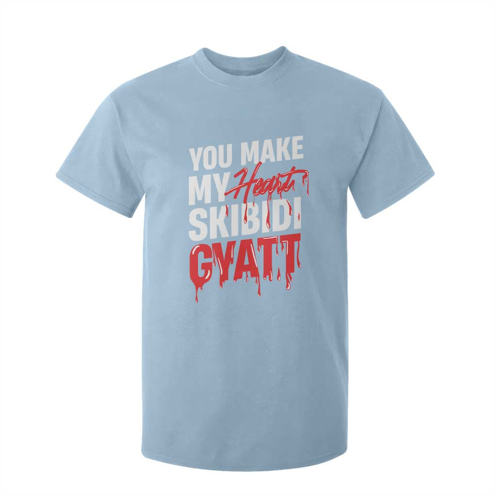 Funny Meme Valentine's Day T Shirt For Kid You Make My Heart Skibidi Gyatt TS09 Light Blue Print Your Wear