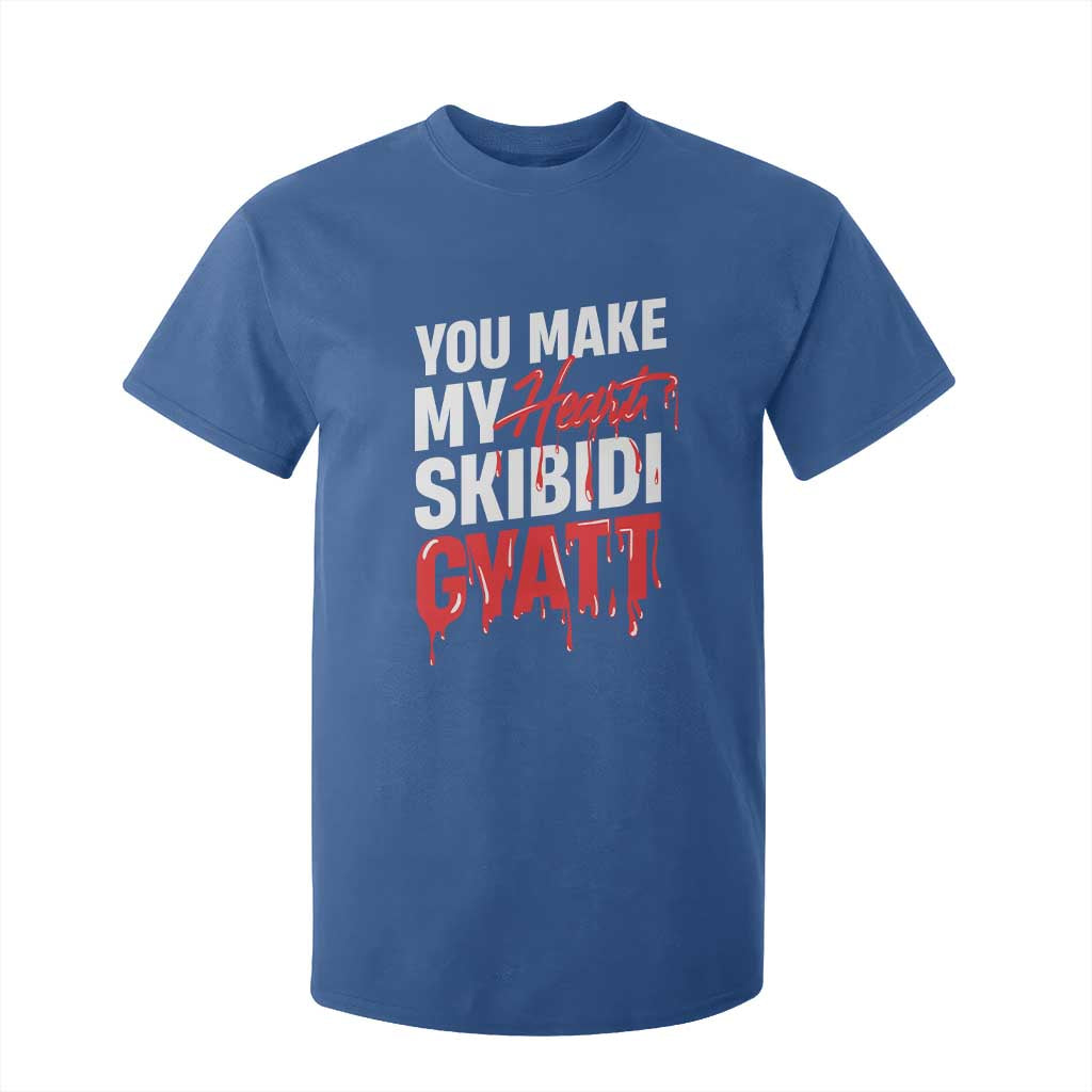 Funny Meme Valentine's Day T Shirt For Kid You Make My Heart Skibidi Gyatt TS09 Royal Blue Print Your Wear