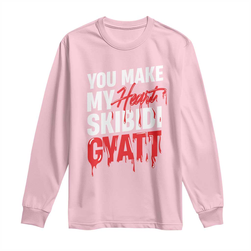 Funny Meme Valentine's Day Long Sleeve Shirt You Make My Heart Skibidi Gyatt TS09 Light Pink Print Your Wear
