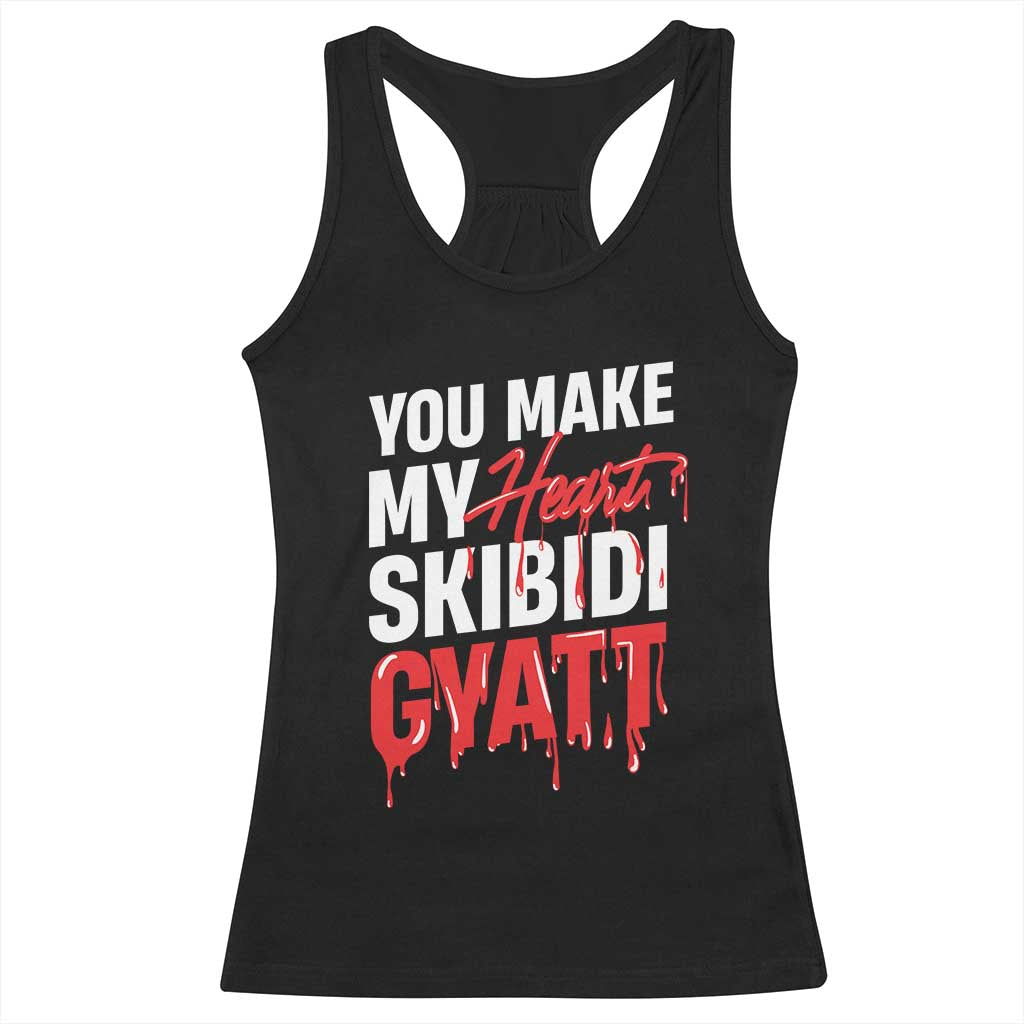 Funny Meme Valentine's Day Racerback Tank Top You Make My Heart Skibidi Gyatt TS09 Black Print Your Wear