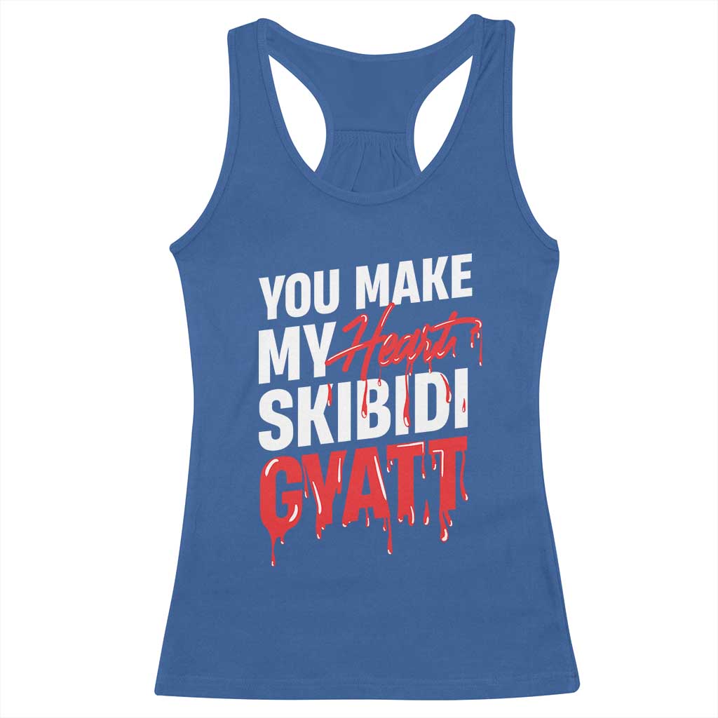 Funny Meme Valentine's Day Racerback Tank Top You Make My Heart Skibidi Gyatt TS09 Royal Blue Print Your Wear