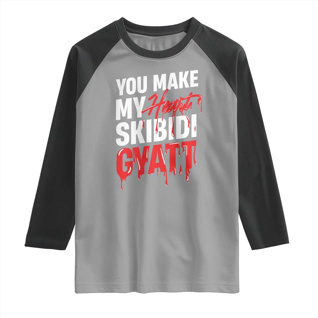 Funny Meme Valentine's Day Raglan Shirt You Make My Heart Skibidi Gyatt TS09 Sport Gray Black Print Your Wear