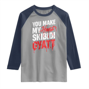 Funny Meme Valentine's Day Raglan Shirt You Make My Heart Skibidi Gyatt TS09 Sport Gray Navy Print Your Wear