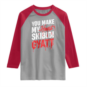 Funny Meme Valentine's Day Raglan Shirt You Make My Heart Skibidi Gyatt TS09 Sport Gray Red Print Your Wear
