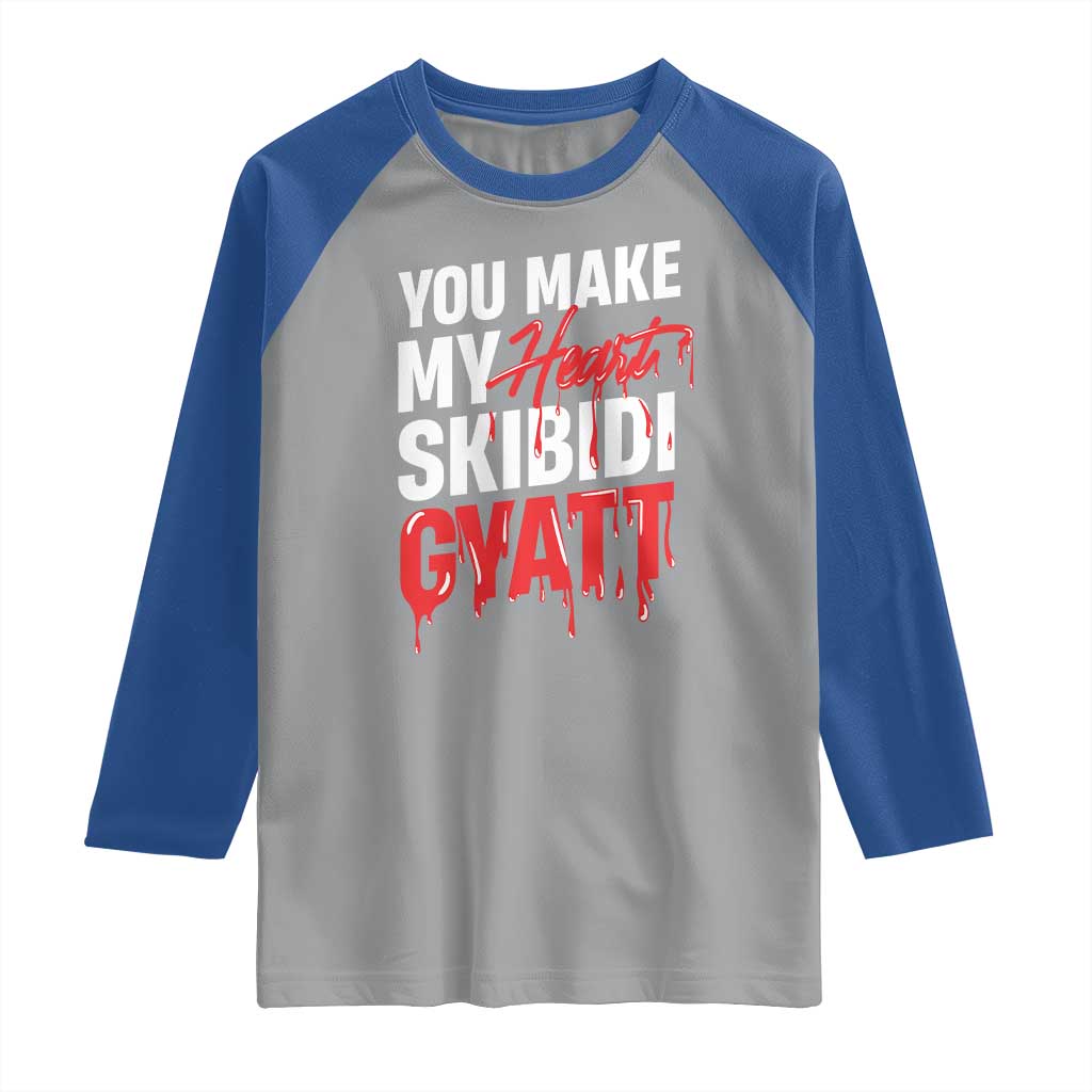 Funny Meme Valentine's Day Raglan Shirt You Make My Heart Skibidi Gyatt TS09 Sport Gray Royal Print Your Wear
