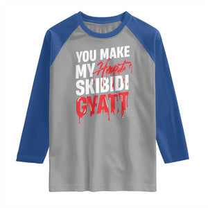 Funny Meme Valentine's Day Raglan Shirt You Make My Heart Skibidi Gyatt TS09 Sport Gray Royal Print Your Wear